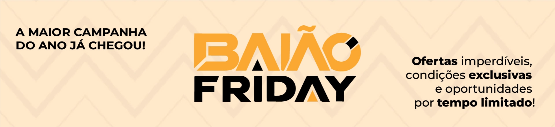 Bai&atilde;o Friday 2026 - 1